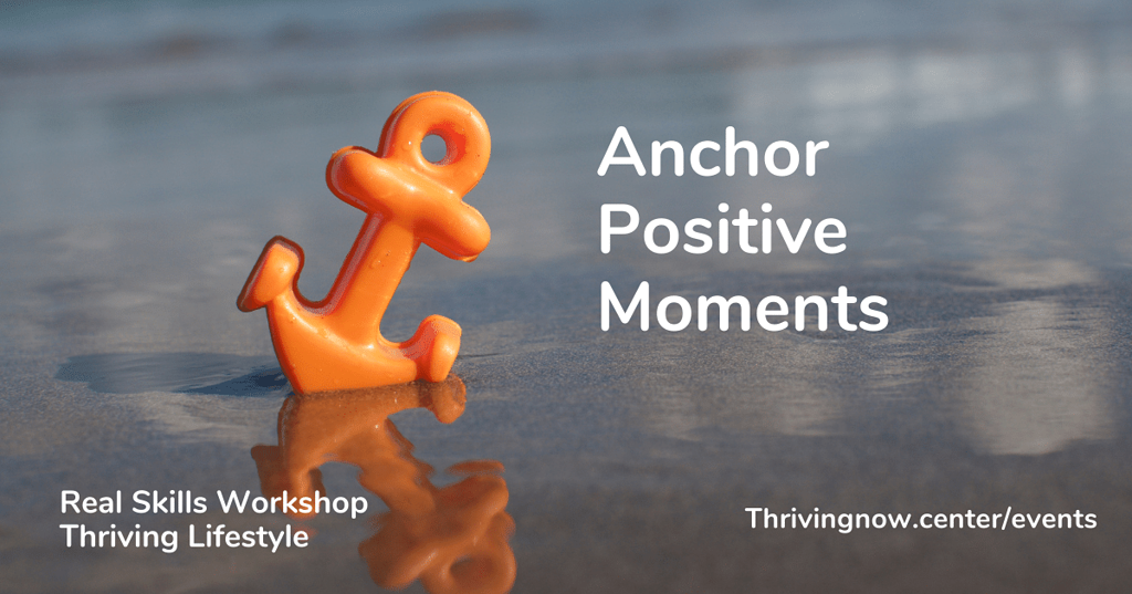 Anchor Positive Moments Real Skills Thriving Now
